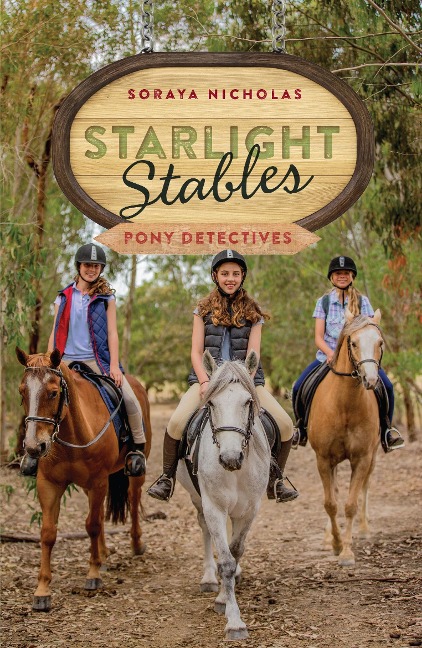 Starlight Stables: Pony Detectives (Book 1) - Soraya Nicholas