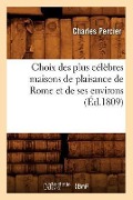 Cover-Bild zum Titel 'Choix Des Plus Célèbres Maisons de Plaisance de Rome Et de Ses Environs (Éd.1809)' von 'Sans Auteur'