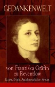 Cover-Bild zum Titel 'Gedankenwelt von Franziska Gräfin zu Reventlow: Essays, Briefe, Autobiografischer Roman' von 'Franziska Gräfin zu Reventlow'