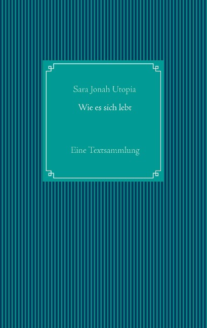 Wie es sich lebt - Sara Jonah Utopia