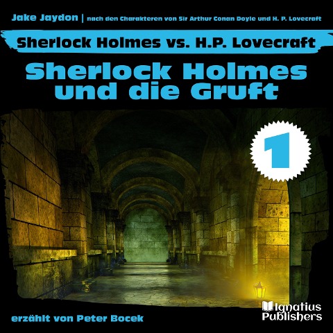 Sherlock Holmes und die Gruft (Sherlock Holmes vs. H. P. Lovecraft, Folge 1) - Arthur Conan Doyle, Jake Jaydon, H. P. Lovecraft
