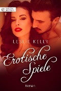 Erotische Spiele - Leslie Kelly