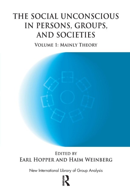 The Social Unconscious in Persons, Groups and Societies - 