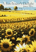 Cover-Bild zum Titel 'A Sunflower's Delight' von 'James Milne'