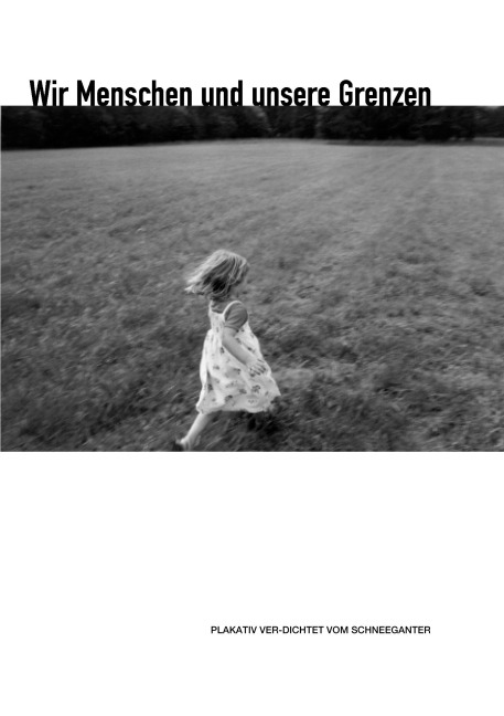 Wir Menschen und unsere Grenzen - Friedrich Hemme Schneeganter