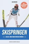 Cover-Bild zum Titel 'Skispringen - Alles, was man wissen muss' von 'Luis Holuch'