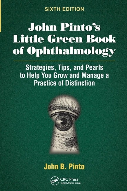John Pinto's Little Green Book of Ophthalmology - John B. Pinto
