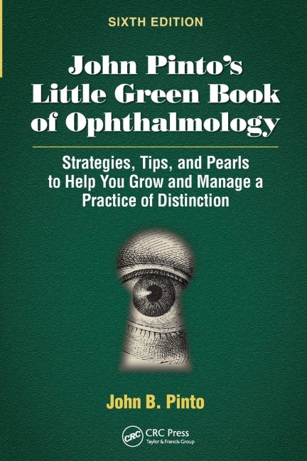 John Pinto's Little Green Book of Ophthalmology - John B. Pinto