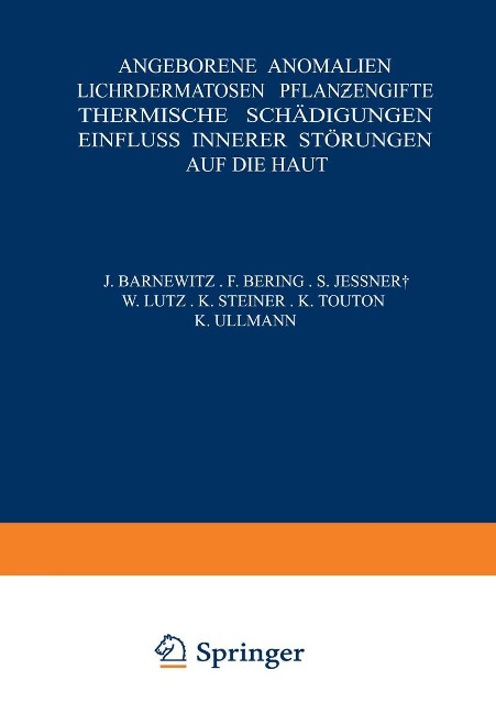 Angeborene Anomalien Lichtdermatosen · Pflanzengifte Thermische Schädigungen Einfluss Innerer Störungen auf die Haut - Na Barnewitz, Na Bering, Na Jeßner, Na Lutz, Na Steiner