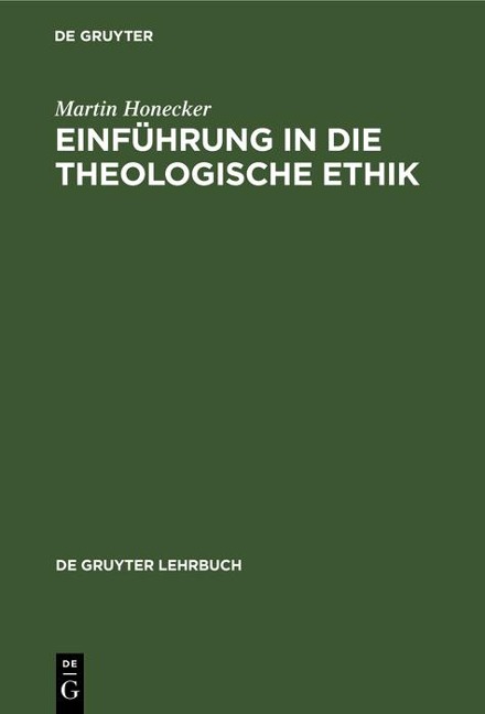Einführung in die Theologische Ethik - Martin Honecker