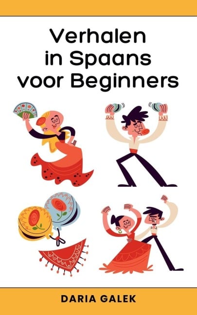 Verhalen in Spaans voor Beginners - Daria Galek
