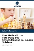 Eine Methodik zur Förderung des Schachdenkens bei jungen Spielern - Luigi De Bernardis