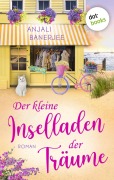 Cover-Bild zum Titel 'Der kleine Inselladen der Träume' von 'Anjali Banerjee'