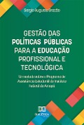 Gestão das Políticas Públicas para a Educação Profissional e Tecnológica - Sergio Augusto Brazão