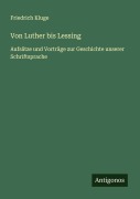 Cover-Bild zum Titel 'Von Luther bis Lessing' von 'Friedrich Kluge'