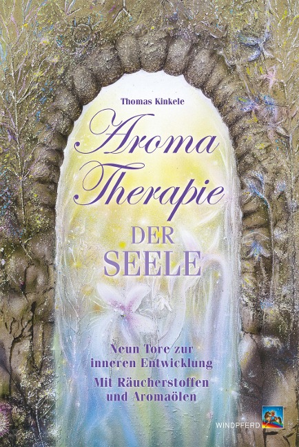 Aromatherapie der Seele - Thomas Kinkele