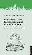 Von Schdreechern, Kaggschmusern un Babbelduddchen - Gustav Matz