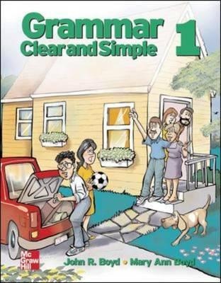 Grammar Clear and Simple - John R Boyd, Maryann Boyd