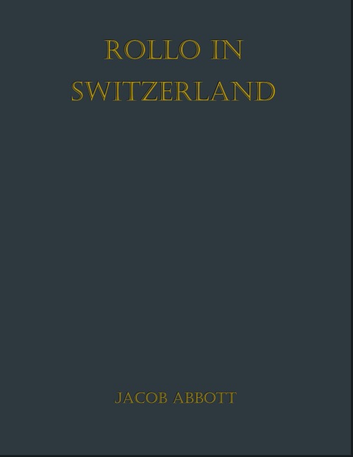 Rollo in Switzerland - Jacob Abbott