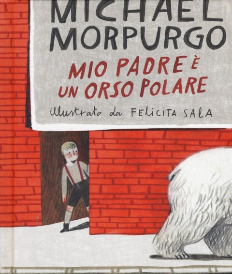 Mio padre è un orso polare - Michael Morpurgo