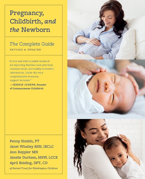 Pregnancy, Childbirth, and the Newborn - Penny Simkin, Ann Keppler, Janelle Durham, April Bolding, Janet Whalley