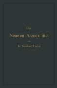 Cover-Bild zum Titel 'Die Neueren Arzneimittel' von 'Bernhard Fischer'