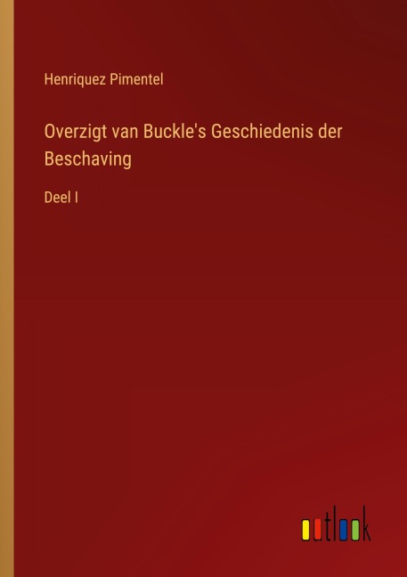 Overzigt van Buckle's Geschiedenis der Beschaving - Henriquez Pimentel