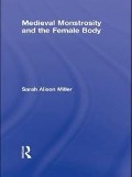 Cover-Bild zum Titel 'Medieval Monstrosity and the Female Body' von 'Sarah Alison Miller'