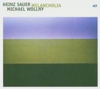 Melancholia - Heinz/Wollny Sauer