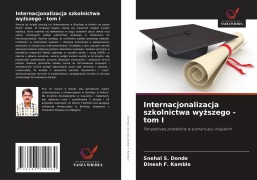 Cover-Bild zum Titel 'Internacjonalizacja szkolnictwa wy¿szego - tom I' von 'Snehal S. Donde, Dinesh F. Kamble'