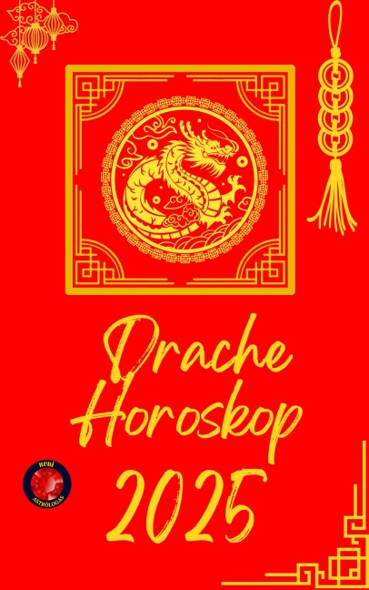 Drache Horoskop 2025 - Alina Rubi