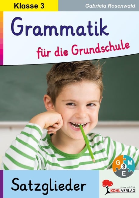 Grammatik für die Grundschule - Satzglieder / Klasse 3 - Gabriela Rosenwald