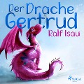 Cover-Bild zum Titel 'Der Drache Gertrud' von 'Ralf Isau'