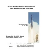 Cover-Bild zum Titel 'Birth of Air Force Satellite Reconnaissance' von 'Peter Swan, Cathy Swan, Rick Larned'