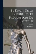 Cover-Bild zum Titel 'Le Droit De La Guerre Et Les Précurseurs De Grotius' von 'Ernest Nys'