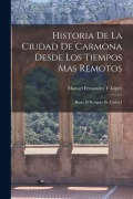 Cover-Bild zum Titel 'Historia De La Ciudad De Carmona Desde Los Tiempos Mas Remotos' von 'Manuel Fernández Y López'