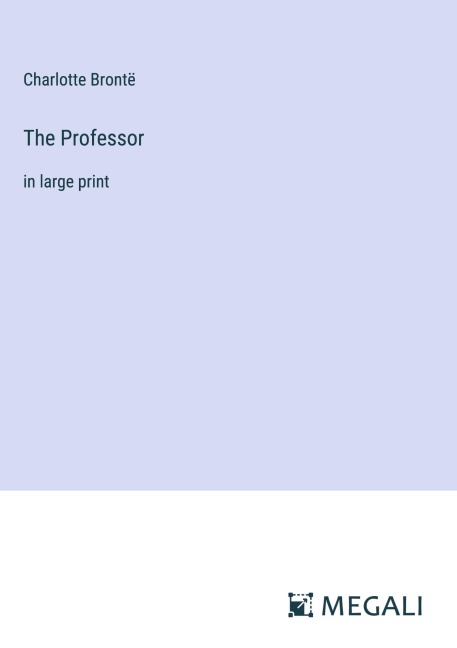 The Professor - Charlotte Brontë
