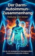 Cover-Bild zum Titel 'Der Darm-Autoimmun-Zusammenhang: Heilung von innen' von 'Michael Freund'