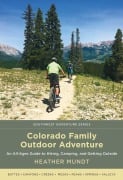 Cover-Bild zum Titel 'Colorado Family Outdoor Adventure' von 'Heather Mundt'