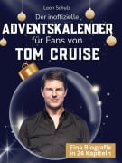 Cover-Bild zum Titel 'Der inoffizielle Adventskalender für Fans von Tom Cruise' von 'Leon Schulz'