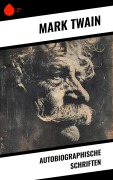 Cover-Bild zum Titel 'Autobiographische Schriften' von 'Mark Twain'