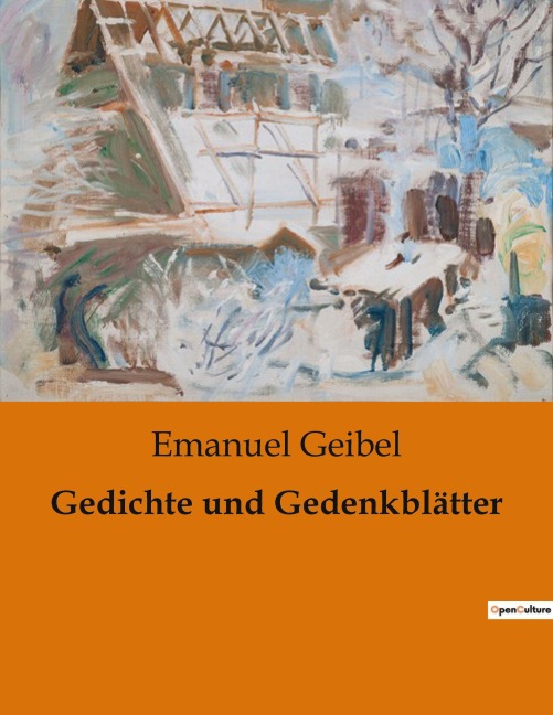 Gedichte und Gedenkblätter - Emanuel Geibel
