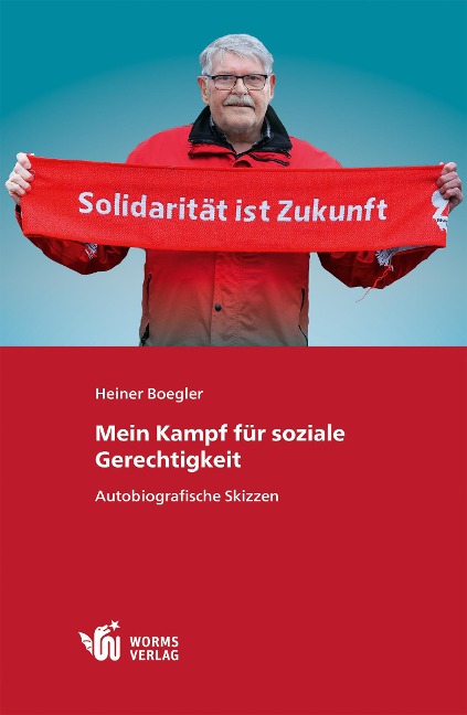 Mein Kampf für soziale Gerechtigkeit - Heiner Boegler