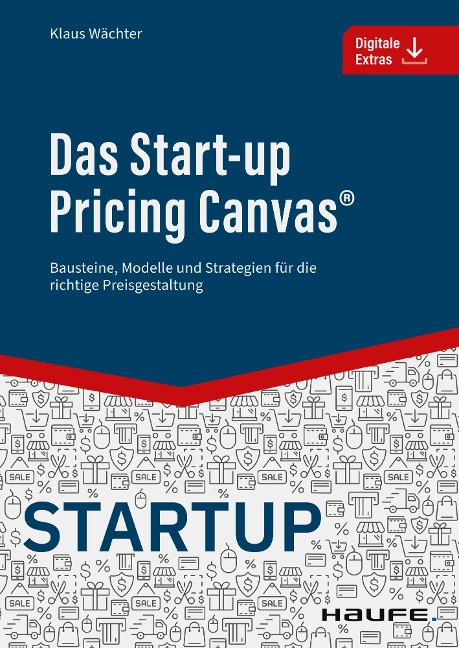 Das Start-up Pricing Canvas® - Klaus Wächter