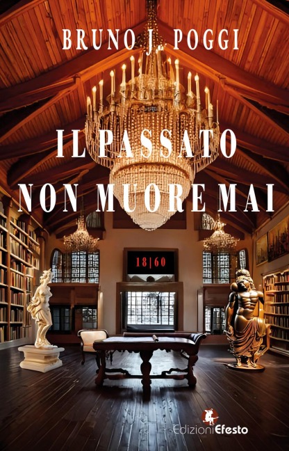 Il passato non muore mai - Bruno J. Poggi
