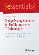 Cover-Bild zum Titel 'Change Management bei der Einführung neuer IT-Technologien' von 'Sieglind Chies'