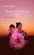 Cover-Bild zum Titel 'Als der zweite Frühling kam' von 'Gudrun Leyendecker'