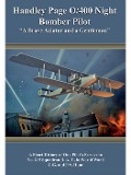 Cover-Bild zum Titel 'Handley Page O/400 Night Bomber Pilot - "A Brave Aviator and a Gentleman"' von 'Christine Hunt, Philip Hunt'