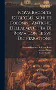 Cover-Bild zum Titel 'Nova racolta degl'obelischi et colonne antiche, dellalma Citta di Roma con le sve dichiaratione' von 'Giovanni Maggi, Louis Rouhier, Giovanni Giacomo De Rossi'