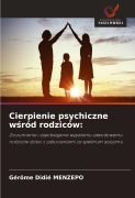 Cierpienie psychiczne w¿ród rodziców: - Gérôme Didié Menzepo